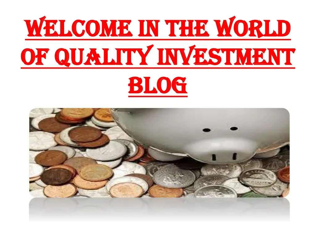 welcome in the world of quality investment blog