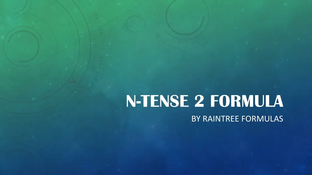 n tense 2 formula