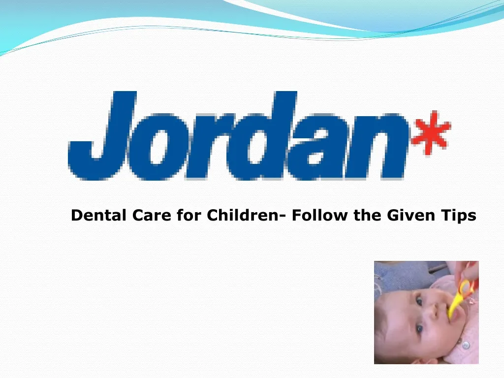 dental care for children follow the given tips
