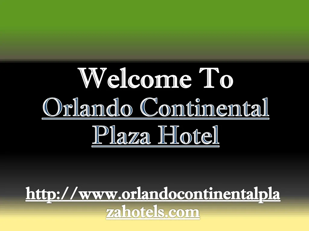 welcome to orlando continental plaza hotel
