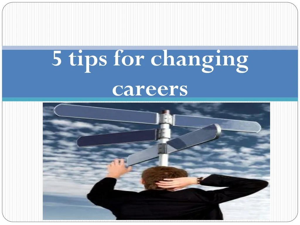 5 tips for changing careers