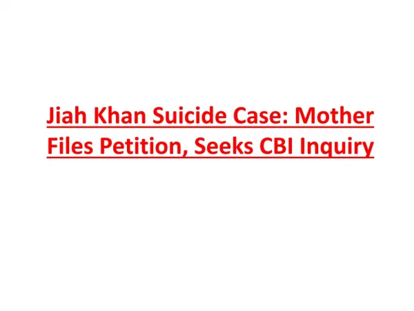 Jiah Khan Suicide Case: Mother Files Petition, Seeks CBI Inq