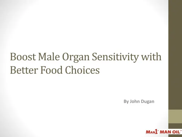 Boost Male Organ Sensitivity with Better Food Choices
