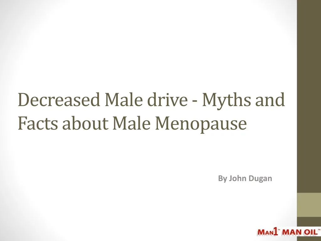 decreased male drive myths and facts about male menopause