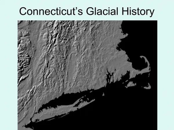 Connecticut s Glacial History