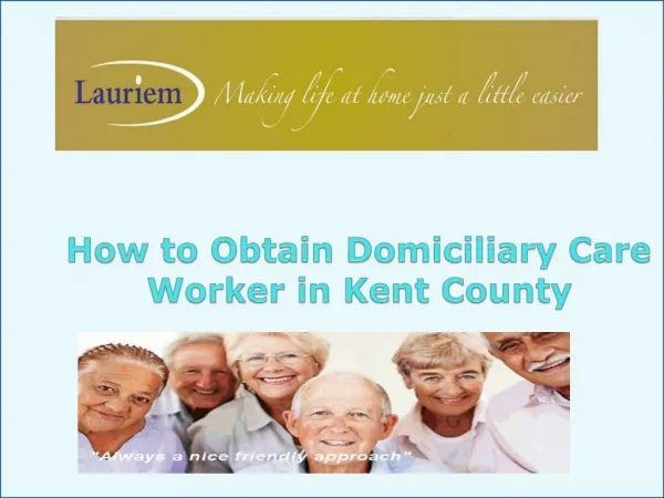 How to Obtain Domiciliary Care Worker in Kent County