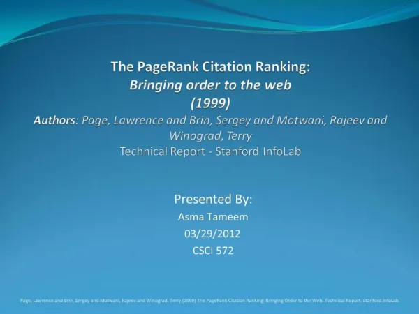 The PageRank Citation Ranking: Bringing order to the web 1999 Authors: Page, Lawrence and Brin, Sergey and Motwani, Raj