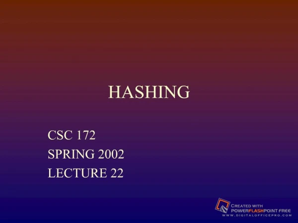 HASHING CSC 172 SPRING 2002