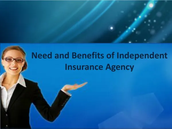 Why You Need an Independent Insurance agency