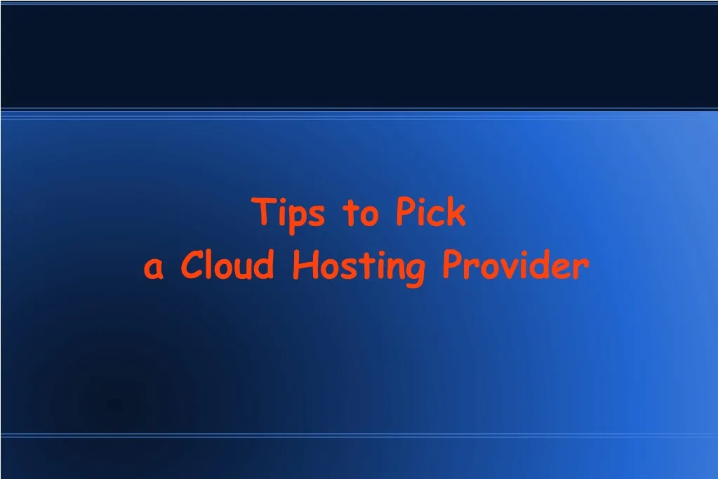 tips to pick a cloud hosting provider