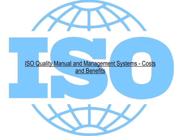 ISO Quality Manual and Management Systems -Costs and Benefit
