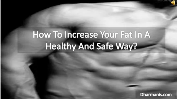 How To Increase Your Fat In A Healthy And Safe Way?