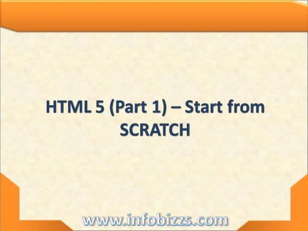 Part 1 - HTML 5 Starts From Scratch