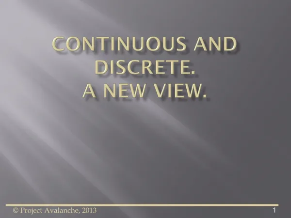 1. Continuous and Discrete in Physics. A New View.