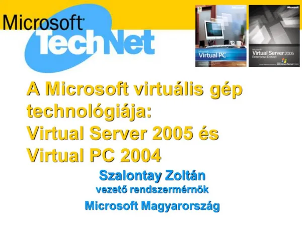 A Microsoft virtu lis g p technol gi ja: Virtual Server 2005 s Virtual PC 2004