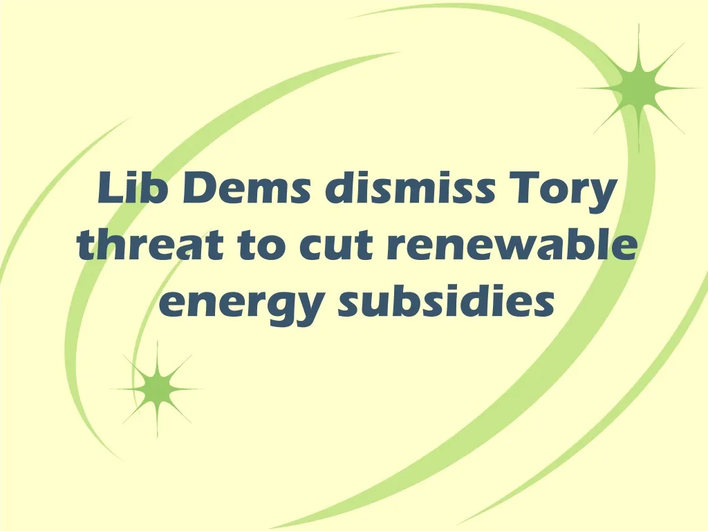 lib dems dismiss tory threat to cut renewable energy subsidies