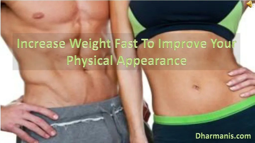 increase weight fast to improve your physical
