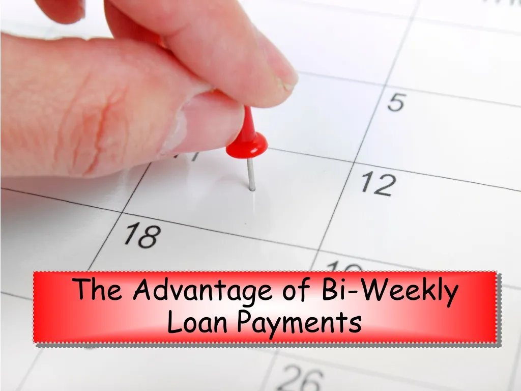 the advantage of bi weekly loan payments