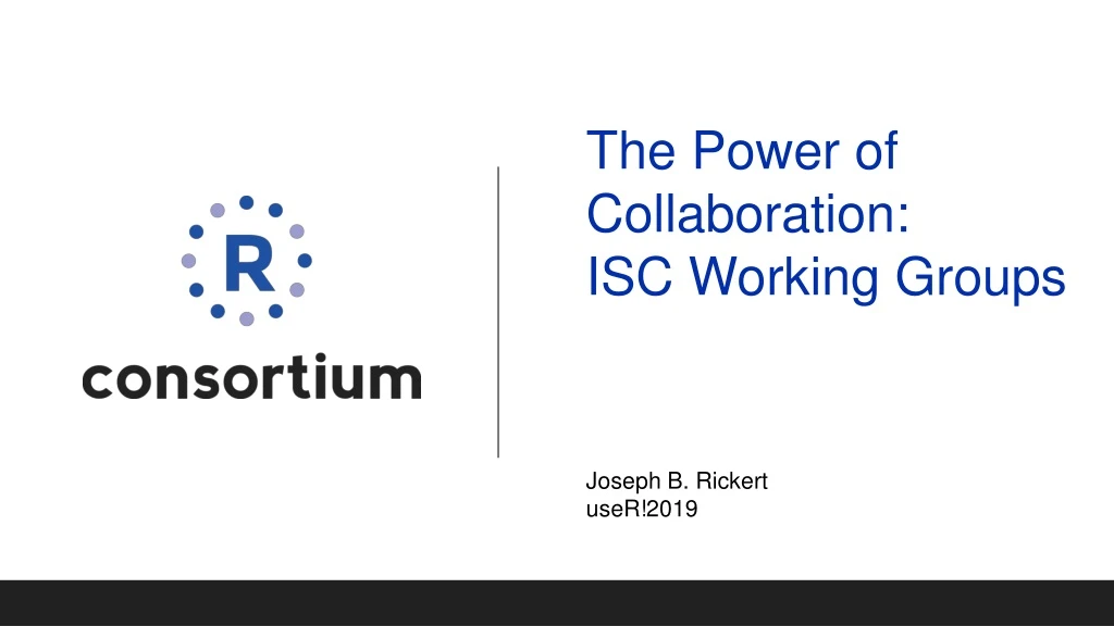 the power of collaboration isc working groups