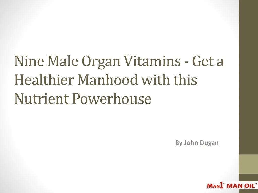 nine male organ vitamins get a healthier manhood with this nutrient powerhouse