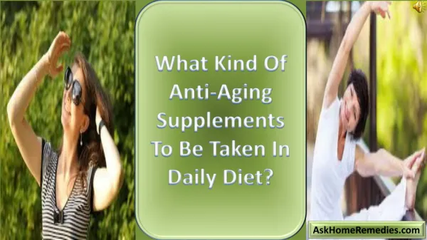 What Kind Of Anti-Aging Supplements To Be Taken In Daily Die