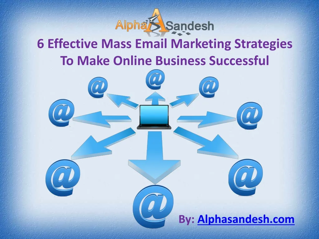 6 effective mass email marketing strategies to make online business successful
