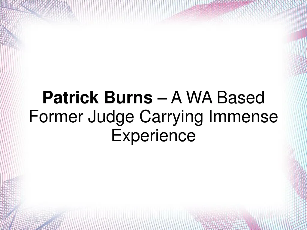 patrick burns a wa based former judge carrying