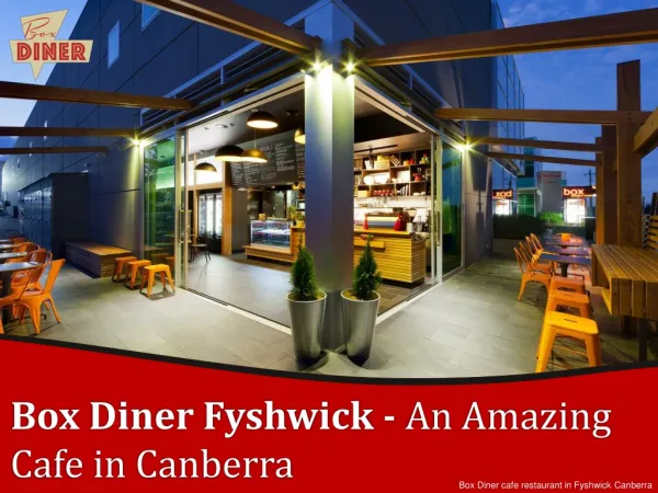 Box Diner Fyshwick - An Amazing Cafe in Canberra