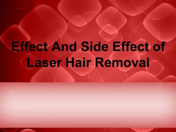 Laser hair removal effects and side effects