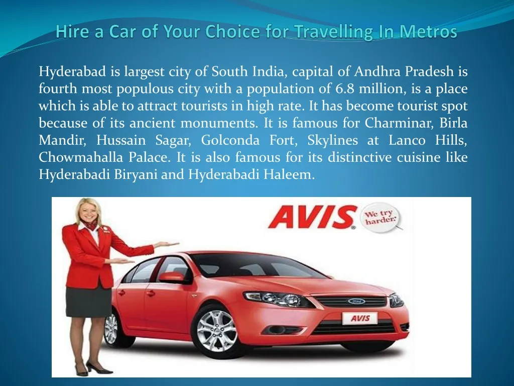 hire a car of your choice for travelling in metros