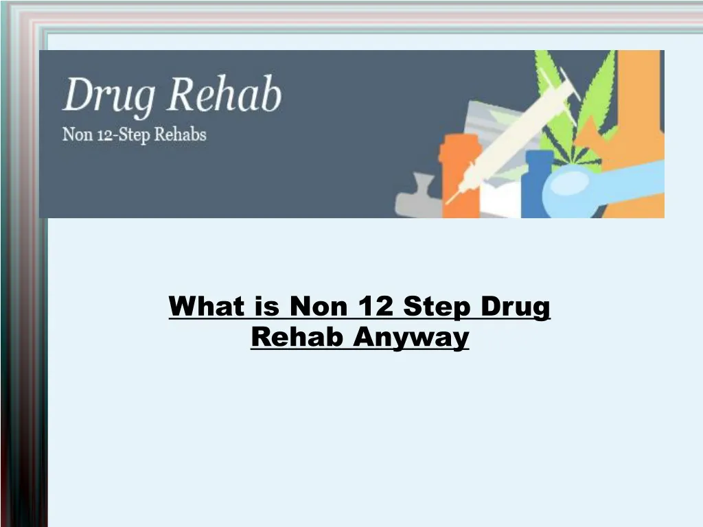 what is non 12 step drug rehab anyway