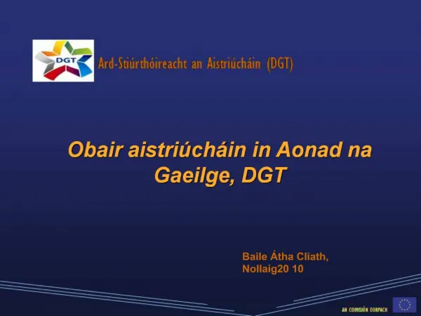 Obair aistriúcháin in Aonad na Gaeilge, DGT