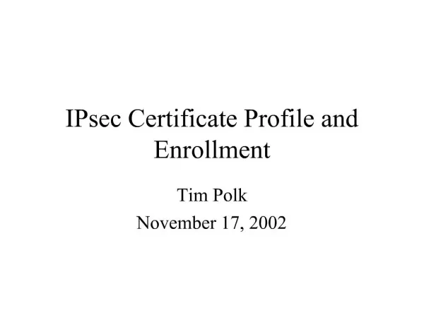 IPsec Certificate Profile and Enrollment