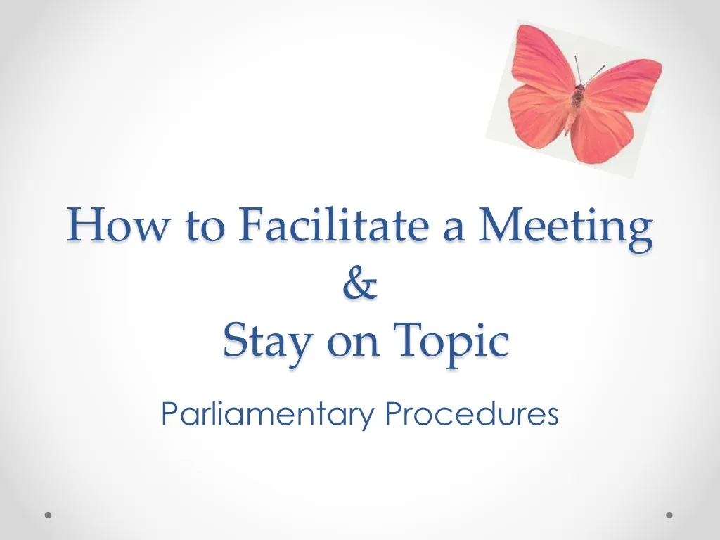 how to facilitate a meeting stay on topic