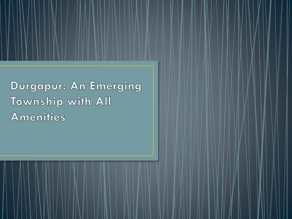 durgapur an emerging township with all amenities