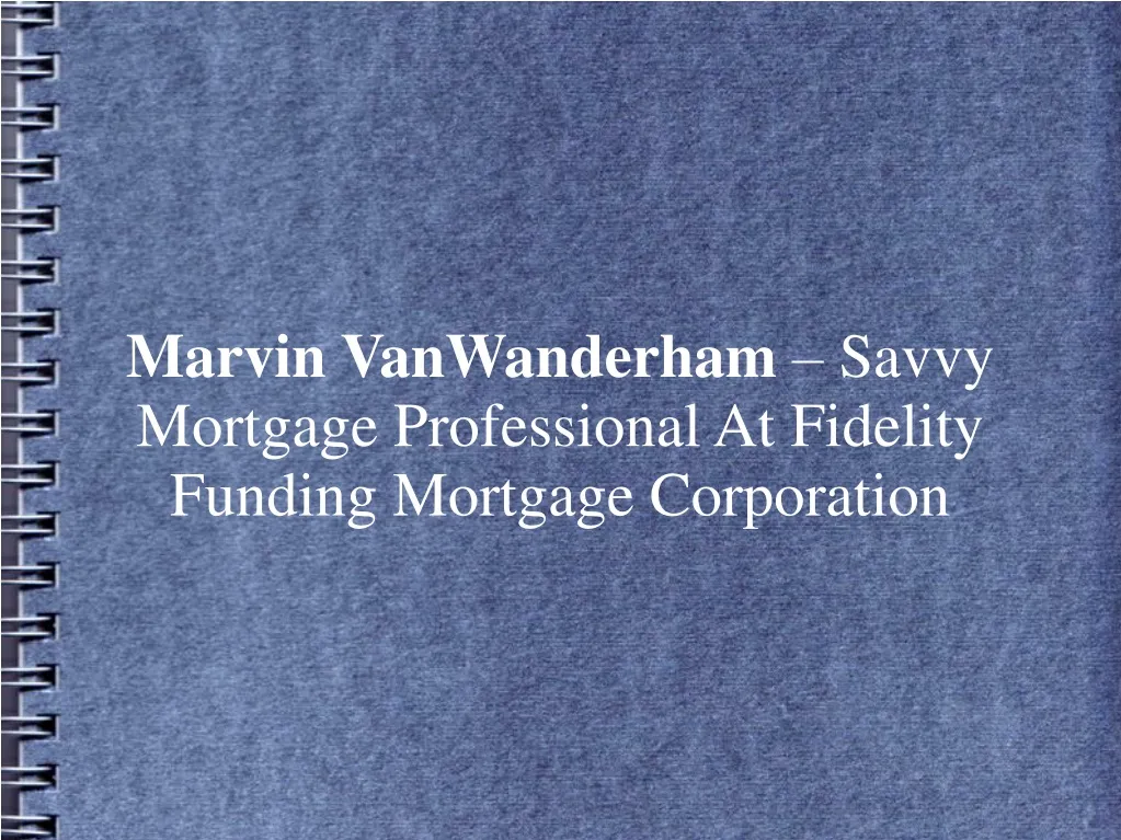 marvin vanwanderham savvy mortgage professional