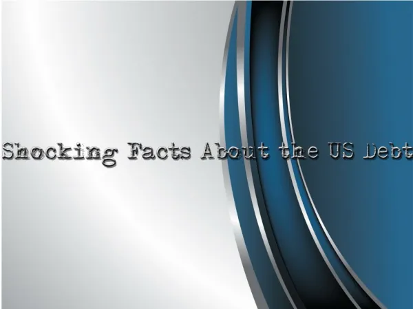 Shocking Facts About the US Debt