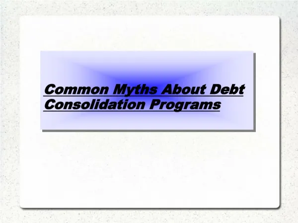 Common Myths About Debt Consolidation Programs