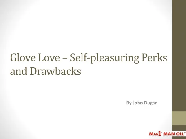 Glove Love - Self-pleasuring Perks and Drawbacks