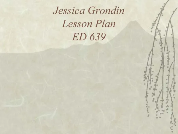 Jessica Grondin
Lesson Plan
ED 639