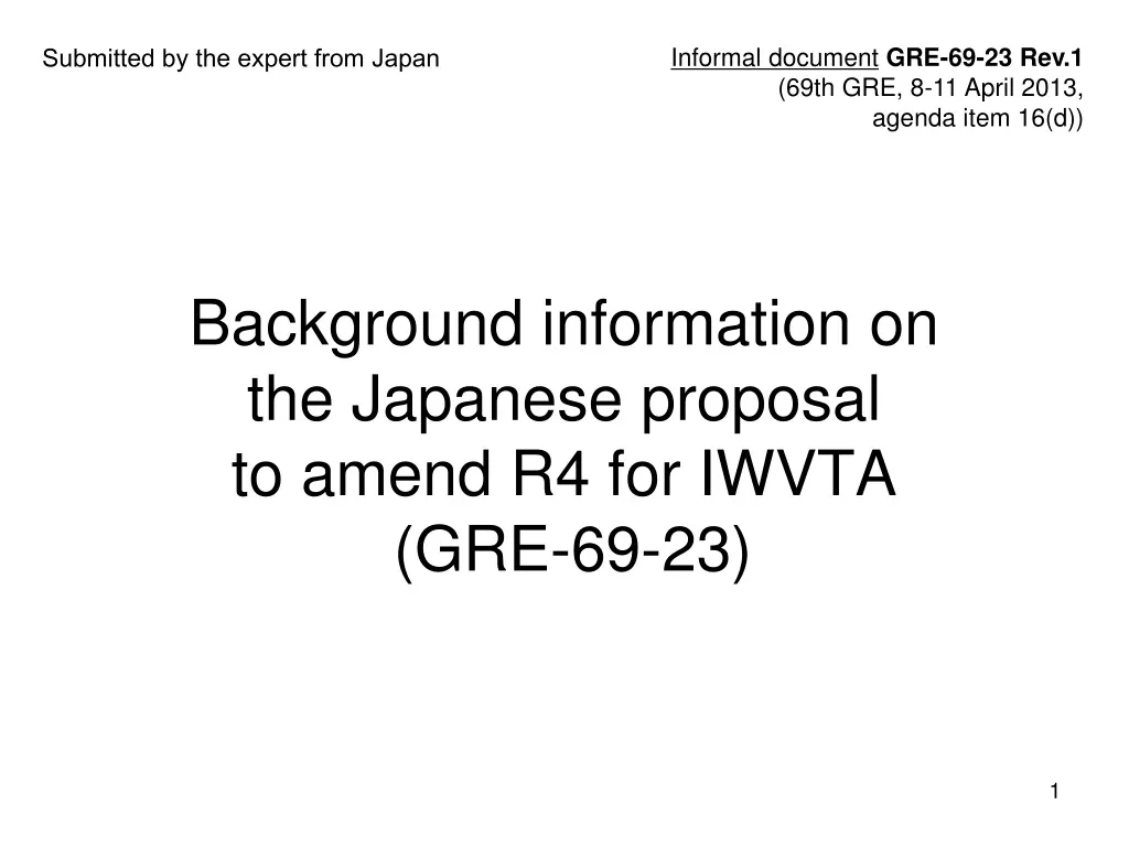 background information on the japanese proposal to amend r4 for iwvta gre 69 23
