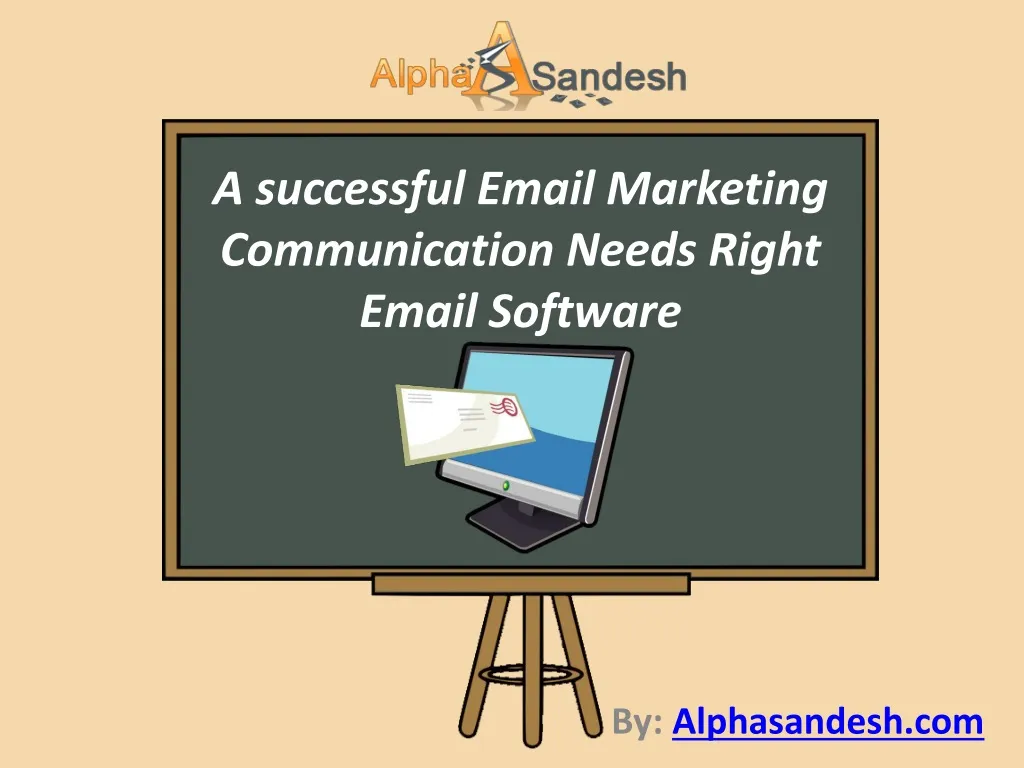 a successful email marketing communication needs right email software
