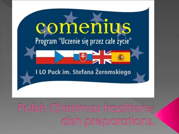 Polish Christmas traditions - dish prepar ations .
