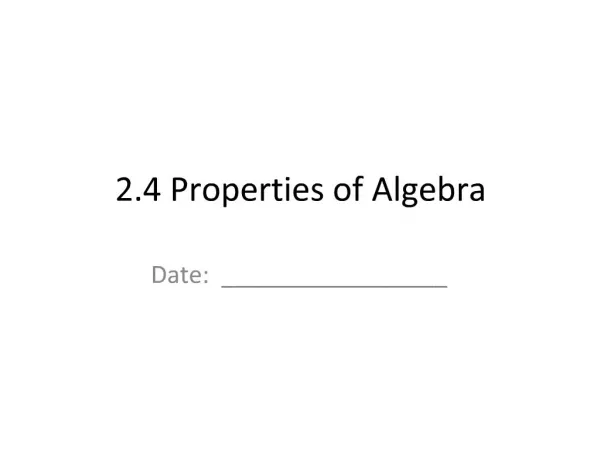 2.4 Properties of Algebra