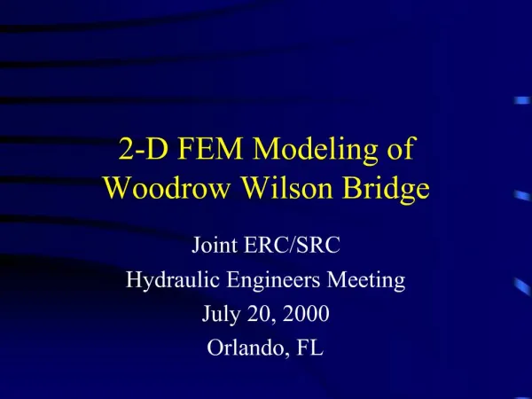2-D FEM Modeling of 
Woodrow Wilson Bridge