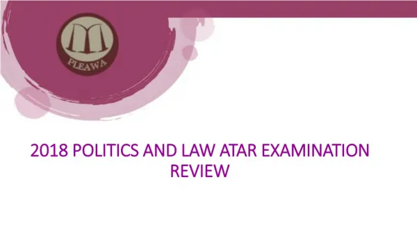 2018 POLITICS AND LAW ATAR EXAMINATION REVIEW