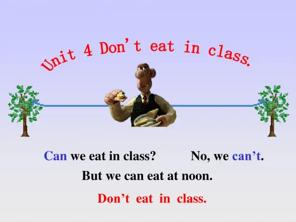 Unit 4 Don't eat in class.