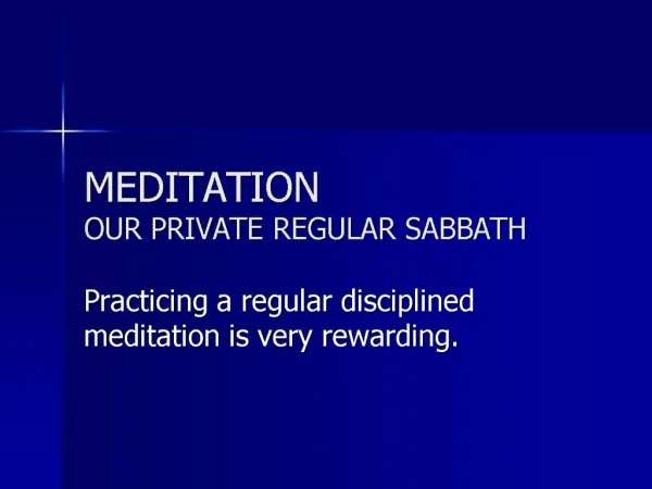 MEDITATION 
OUR PRIVATE REGULAR SABBATH