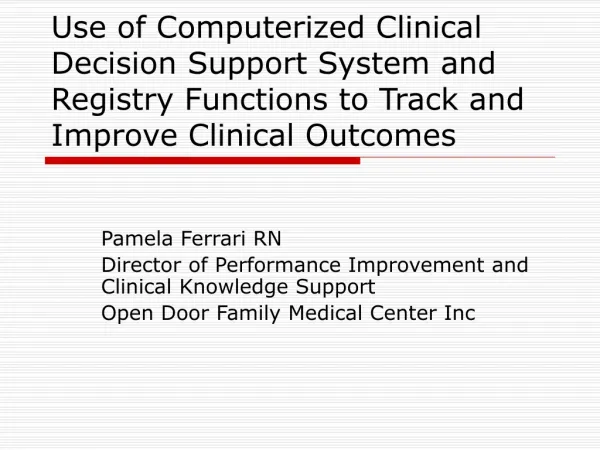 Pamela Ferrari RN Director of Performance Improvement and Clinical Knowledge Support