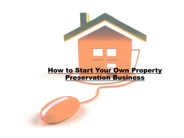 How to Start Your Own Property Preservation Business